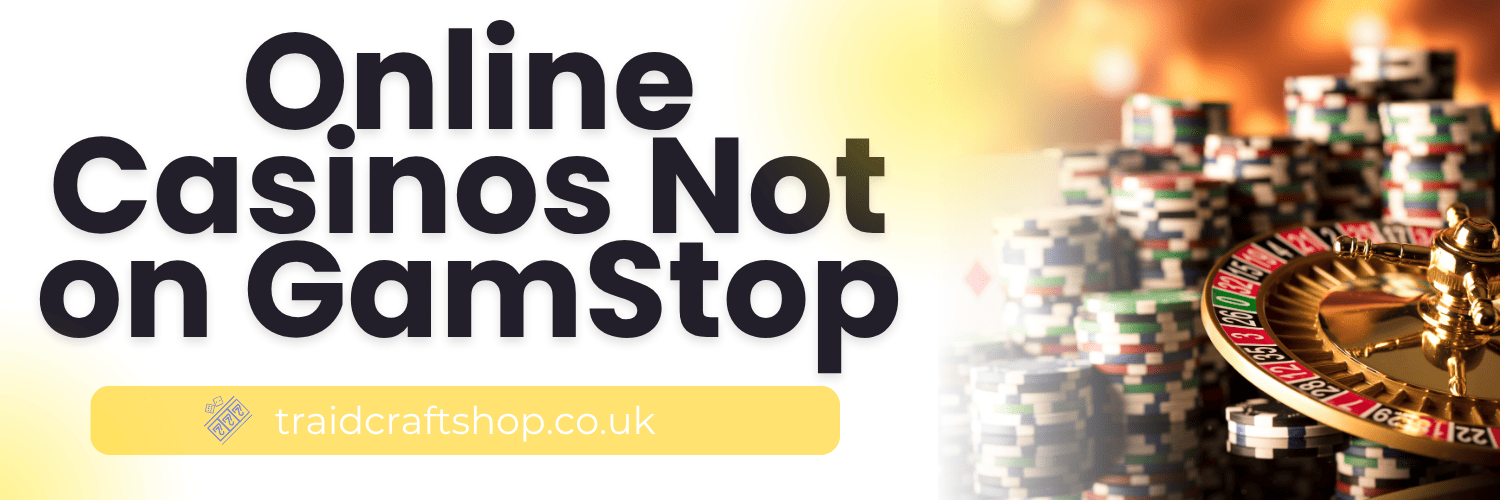 Exploring Gambling Sites Not Blocked by GamStop