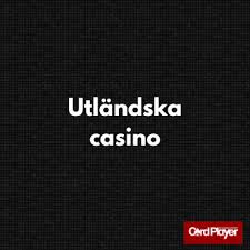 Utländska Casino En Guide till De Bästa Alternativen