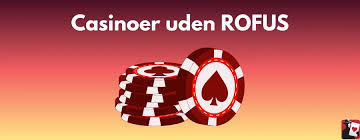 De Bedste Casinoer Uden Om ROFUS - Din Guide til Online Spil