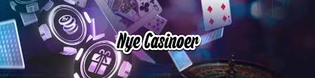 Nye Casinoer Din Guide til De Bedste Nye Spilmuligheder